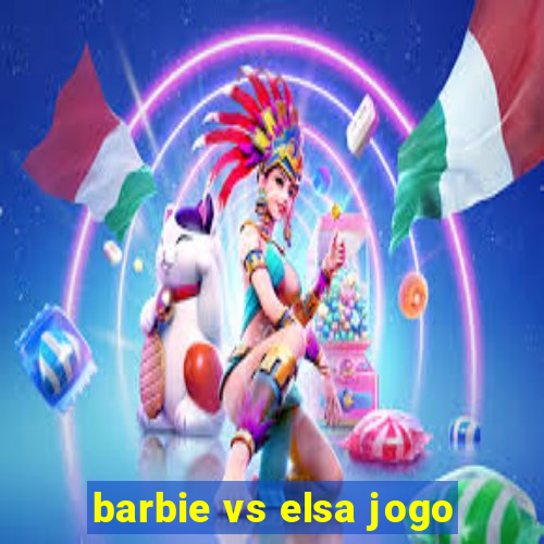 barbie vs elsa jogo